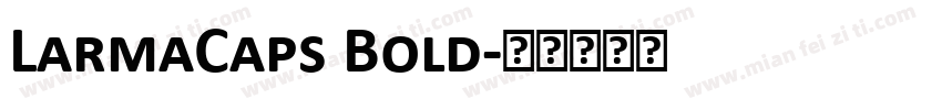 LarmaCaps Bold字体转换